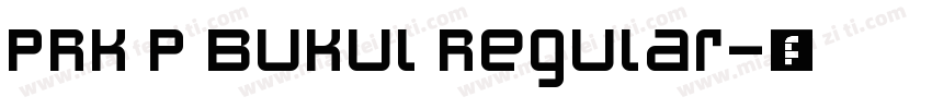 PRK P Bukul Regular字体转换
